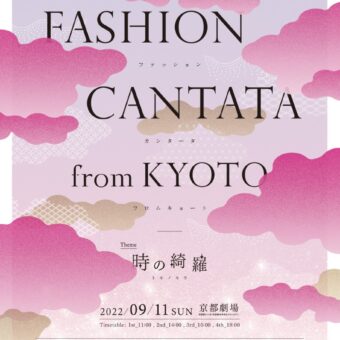 FASHION CANTATA from KYOTO