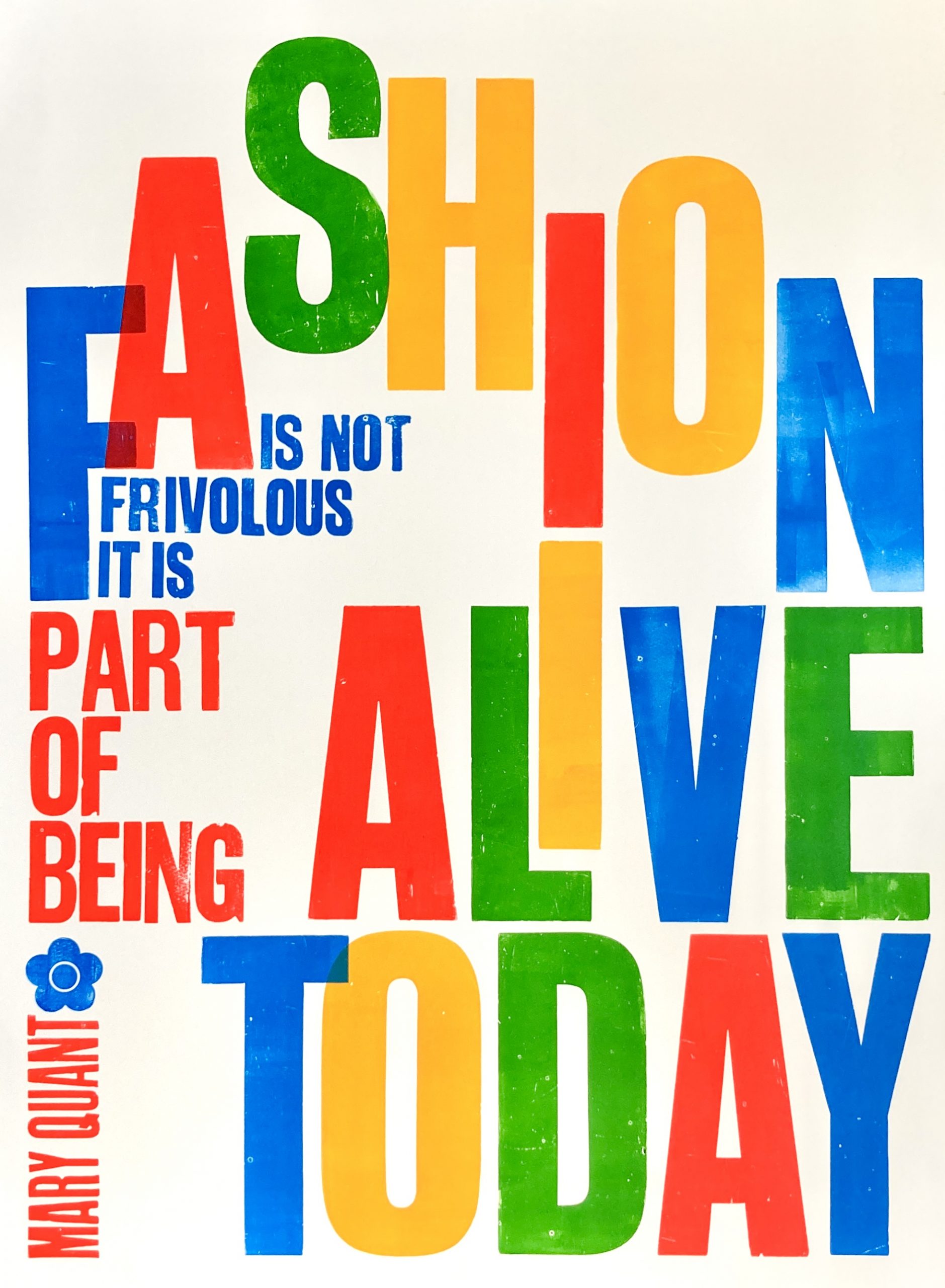 Fashion is not frivolous, it is part of being alive today（ファッションは軽薄なものではなく、現代を生きるうえでの一部である）／Mary Quant, London（マリークワント、ロンドン）／2024